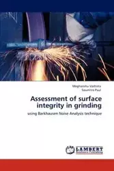 Assessment of Surface Integrity in Grinding - Vashista Meghanshu