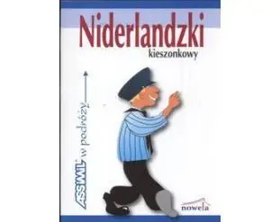 Assimil w podrózy. Niderlandzki kieszonkowy. Opr. miękka - Justyna Dobrychłop