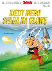 Asteriks T.33 Kiedy niebo spada na głowę - Albert Uderzo, Albert Uderzo, Marek Puszczewicz