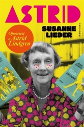 Astrid. Opowieść o Astrid Lindgren - Susanne Lieder