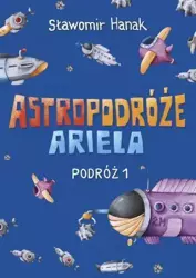 Astropodróże Ariela. Podróż 1 Skrzat - Sławomir Hanak