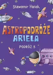 Astropodróże Ariela. Podróż 3 Skrzat - Sławomir Hanak