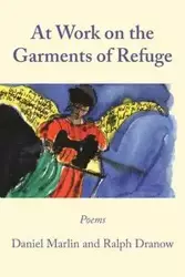 At Work on the Garments of Refuge - Ralph Dranow