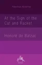 At the Sign of the Cat and Racket - Balzac Honoré de