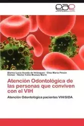 Atencion Odontologica de Las Personas Que Conviven Con El Vih - Blanca Acosta De Vel Squez Luc