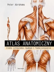 Atlas anatomiczny. Ciało człowieka: budowa.. - Peter Abrahams