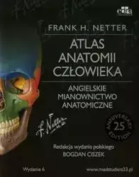 Atlas anatomii człowieka Angielskie mianownictwo anatomiczne - Frank H. Netter