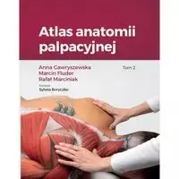 Atlas anatomii palpacyjnej Tom 2 - A. Gawryszewska, M. Fluder, R. Marciniak