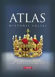 Atlas historii Polski. Od pradziejów do współczes. - opracowanie zbiorowe
