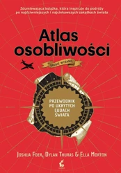 Atlas osobliwości w.2 - Joshua Foer, Dylan Thuras, Ella Morton, Maciej Po