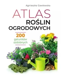 Atlas roślin ogrodowych - Agnieszka Gawłowska - 2023