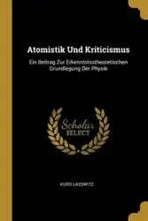 Atomistik Und Kriticismus - Lasswitz Kurd