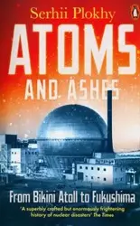 Atoms and Ashes - Plokhy Serhii