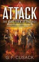 Attack The Best Form of Defence - Cusack G F