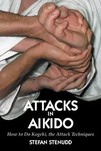 Attacks in Aikido - Stefan Stenudd