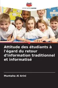 Attitude des étudiants à l'égard du retour d'information traditionnel et informatisé - Al Arini Muntaha