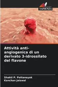 Attività anti-angiogenica di un derivato 3-idrossilato del flavone - Pattanayak Shakti P.