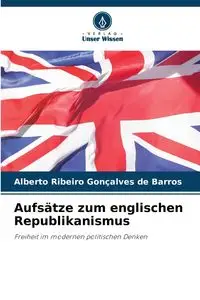 Aufsätze zum englischen Republikanismus - Alberto Barros Ribeiro Gonçalves de