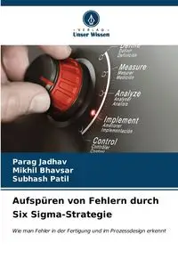 Aufspüren von Fehlern durch Six Sigma-Strategie - Jadhav Parag