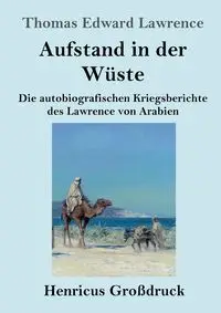 Aufstand in der Wüste (Großdruck) - Lawrence Thomas Edward