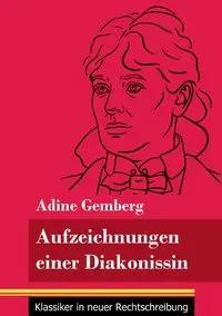 Aufzeichnungen einer Diakonissin - Gemberg Adine