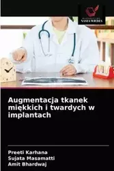 Augmentacja tkanek miękkich i twardych w implantach - Karhana Preeti