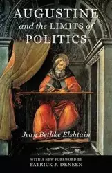 Augustine and the Limits of Politics - Jean Elshtain