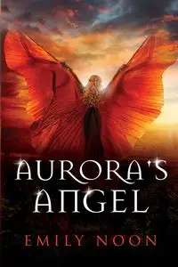 Aurora's Angel - Emily Noon