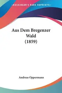 Aus Dem Bregenzer Wald (1859) - Andreas Oppermann