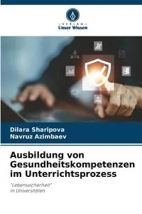 Ausbildung von Gesundheitskompetenzen im Unterrichtsprozess - Sharipova Dilara