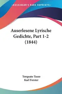 Auserlesene Lyrische Gedichte, Part 1-2 (1844) - Tasso Torquato