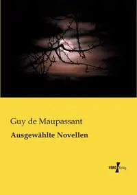 Ausgewählte Novellen - Guy Maupassant de