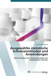 Ausgewählte statistische Inferenzmethoden und Anwendungen - Lisa Gschwendtner