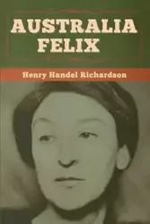 Australia Felix - Henry Richardson Handel