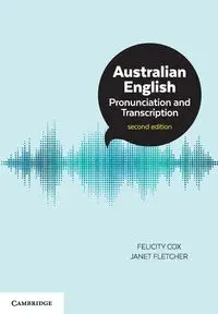 Australian English Pronunciation and Transcription - Cox Felicity