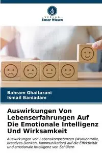 Auswirkungen Von Lebenserfahrungen Auf Die Emotionale Intelligenz Und Wirksamkeit - Ghaitarani Bahram