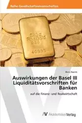 Auswirkungen der Basel III Liquiditätsvorschriften für Banken - Boris Nazim