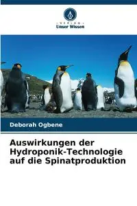 Auswirkungen der Hydroponik-Technologie auf die Spinatproduktion - Deborah Ogbene