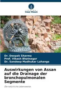 Auswirkungen von Assan auf die Drainage der bronchopulmonalen Segmente - Sharma Dr. Deepak