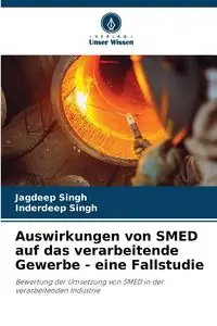 Auswirkungen von SMED auf das verarbeitende Gewerbe - eine Fallstudie - Singh Jagdeep