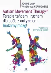 Autism Movement Therapy &reg Terapia tańcem - Joanne Lara, Keri Bowers