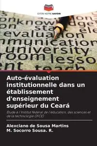 Auto-évaluation institutionnelle dans un établissement d'enseignement supérieur du Ceará - de Sousa Martins Alexciano