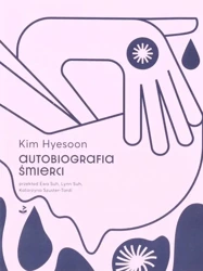 Autobiografia śmierci - Kim Hyesoon