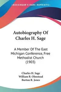 Autobiography Of Charles H. Sage - Sage Charles H.