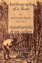 Autobiography of a Slave / Autobiografia de Un Esclavo - Juan Francisco Manzano