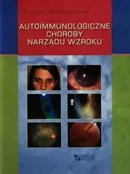 Autoimmunologiczne choroby narządu wzroku - Jacek J. Kański, Agnieszka Kubicka-Trząska
