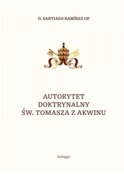 Autorytet doktrynalny św Tomasza z Akwinu - Santiago Ramirez