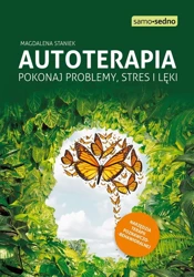 Autoterapia. Pokonaj problemy, stres i lęki - Magdalena Staniek