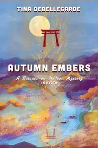 Autumn Embers - Tina deBellegarde