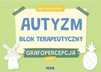 Autyzm. Blok terapeutyczny. Grafopercepcja cz.1 - Agnieszka Bala